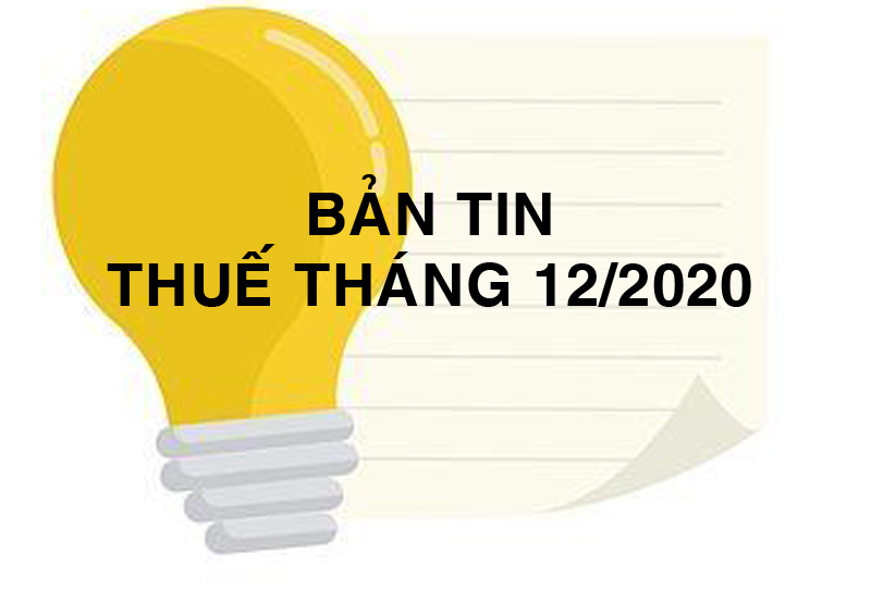 BẢN TIN THUẾ THÁNG 12/2020