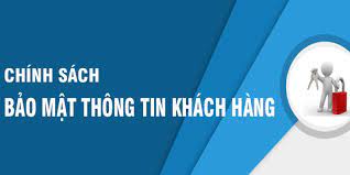 Chính sách bảo mật thông tin khách hàng