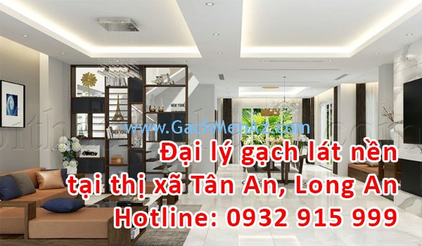 Đại lý gạch lát nền, gạch ốp tường tại thị xã Tân An, Long An