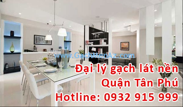 Đại lý gạch lát nền, gạch ốp tường tại Quận Tân Phú