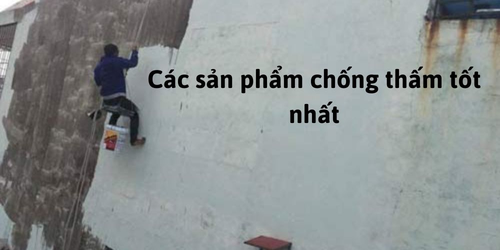 5 vật liệu chống thấm dột triệt để được tin dùng hiện nay