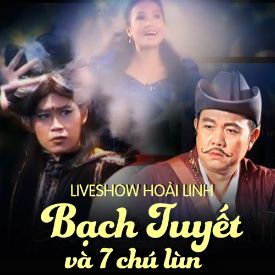 Liveshow Hoài Linh: Bạch Tuyết Và Bảy Chú Lùn - Phần 4