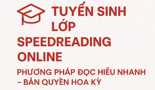 THÔNG BÁO TUYỂN SINH LỚP SPEEDREADING ONLINE- ĐỌC HIỂU NHANH- BẢN QUYỀN HOA KỲ- DÀNH CHO HỌC SINH